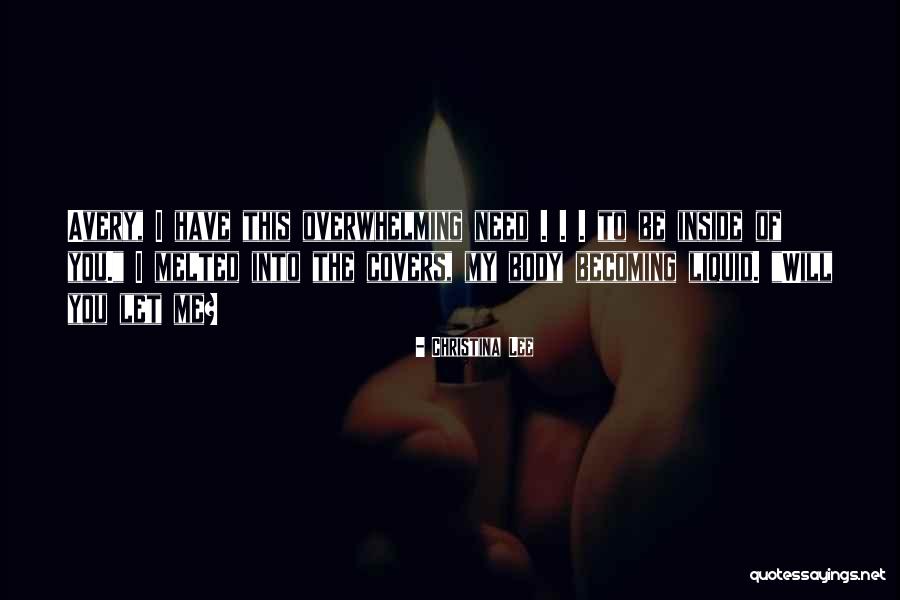 Inside Of Me Quotes By Christina Lee Inside Of Me Quotes By Christina Lee