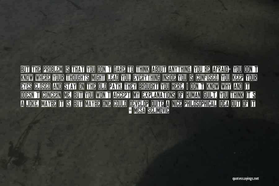 Inside Of Me Quotes By Mesa Selimovic Inside Of Me Quotes By Mesa Selimovic