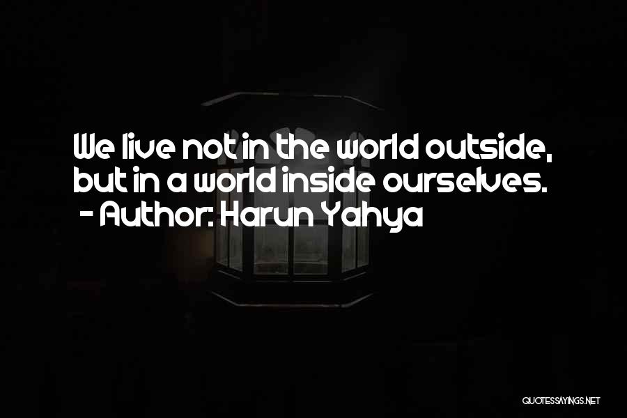 Inside Outside Quotes By Harun Yahya