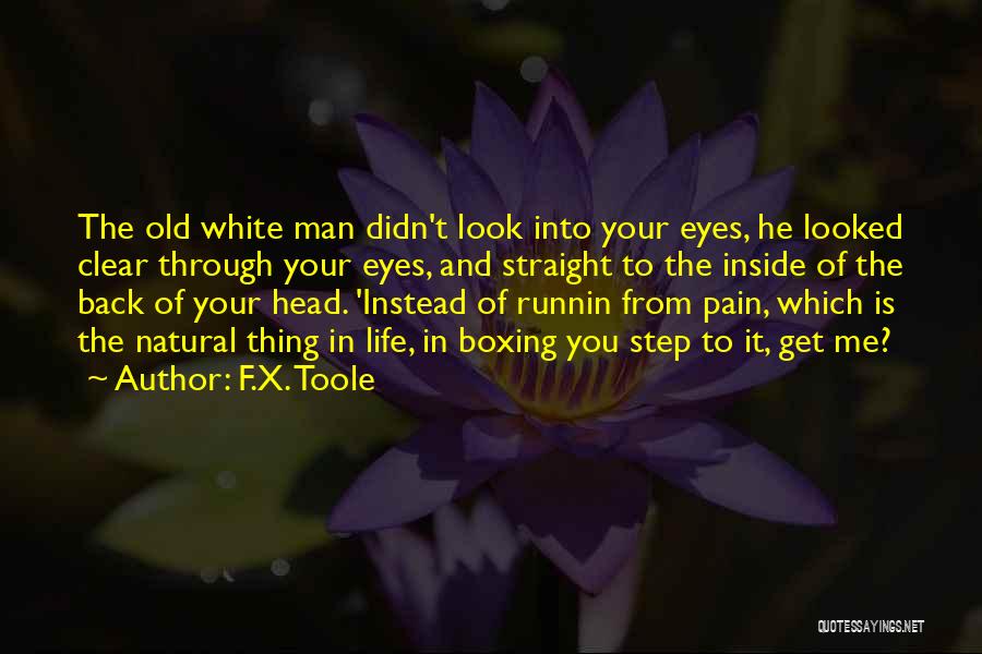 Inside Pain Quotes By F.X. Toole