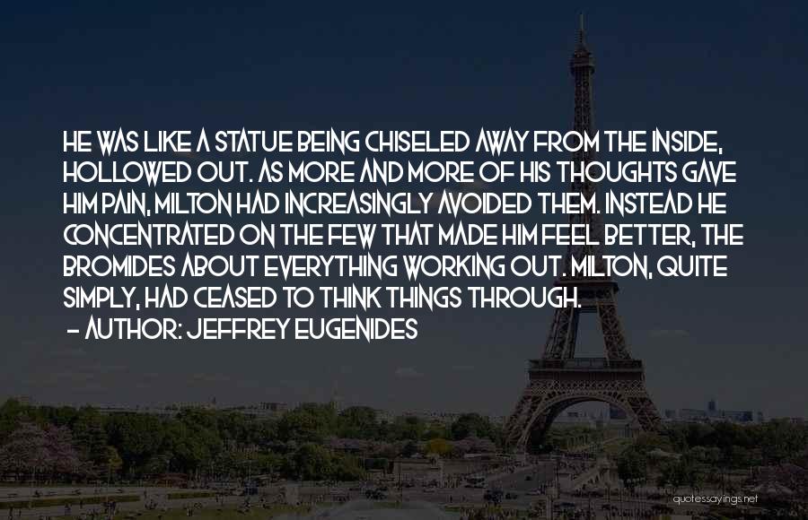 Inside Pain Quotes By Jeffrey Eugenides