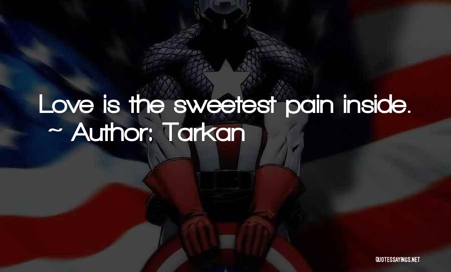 Inside Pain Quotes By Tarkan