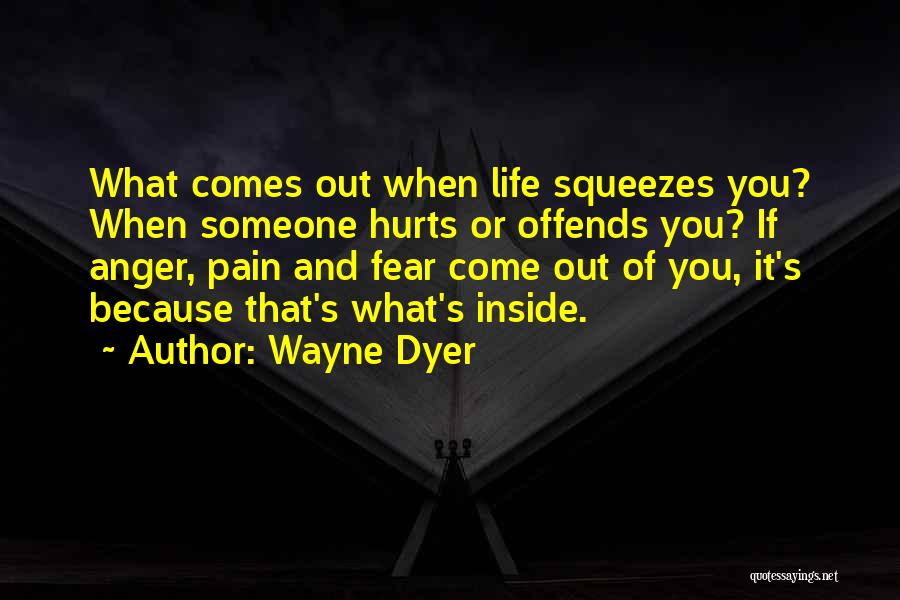 Inside Pain Quotes By Wayne Dyer