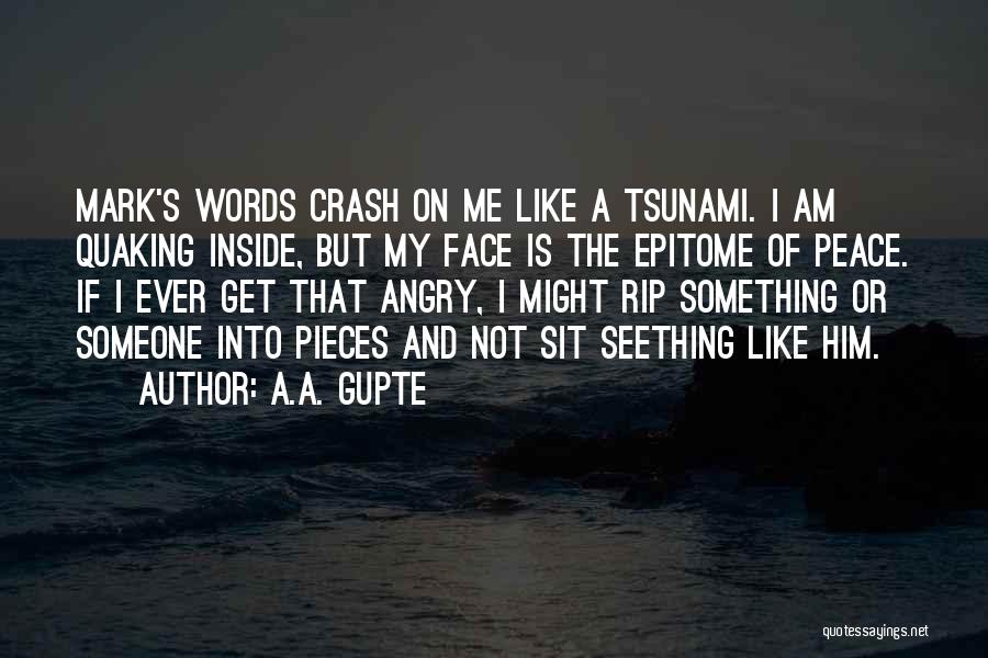 Inside Peace Quotes By A.A. Gupte