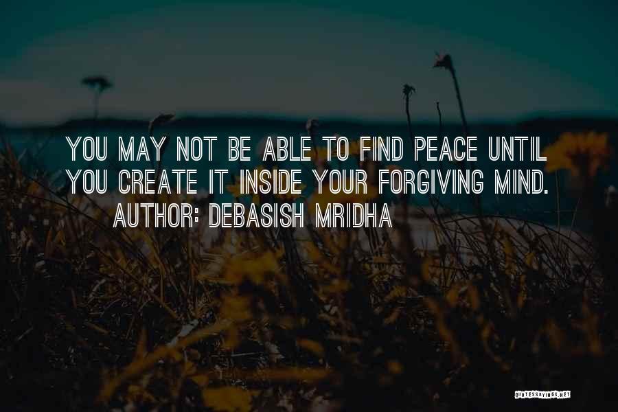 Inside Peace Quotes By Debasish Mridha