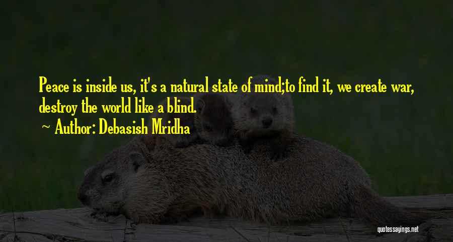 Inside Peace Quotes By Debasish Mridha