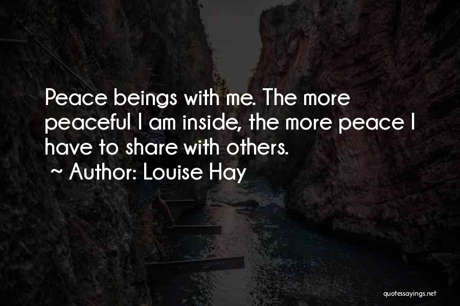 Inside Peace Quotes By Louise Hay