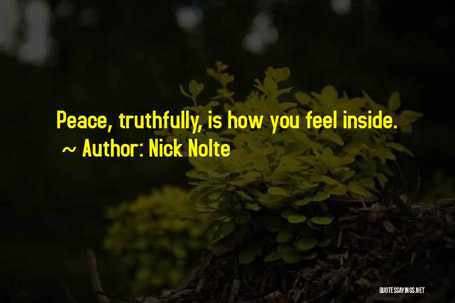 Inside Peace Quotes By Nick Nolte