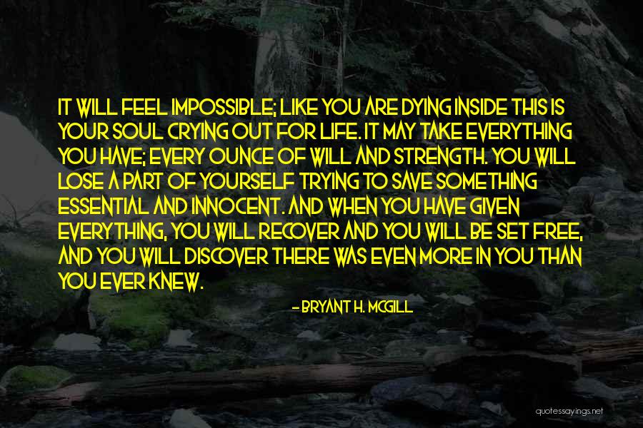 Inside Strength Quotes By Bryant H. McGill Inside Strength Quotes By Bryant H. McGill