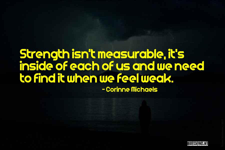 Inside Strength Quotes By Corinne Michaels Inside Strength Quotes By Corinne Michaels