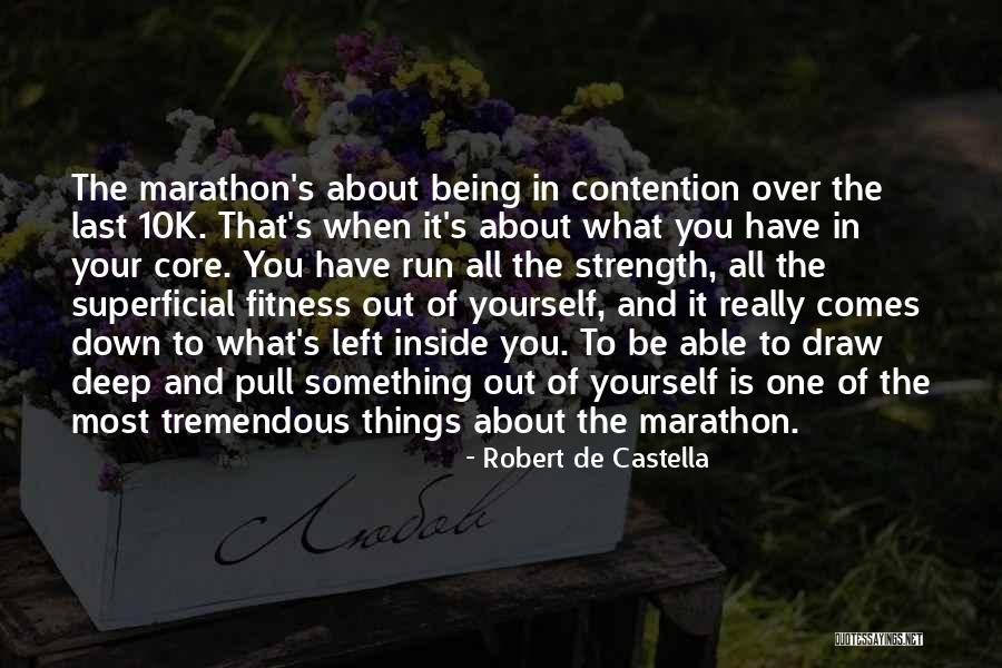 Inside Strength Quotes By Robert De Castella Inside Strength Quotes By Robert De Castella