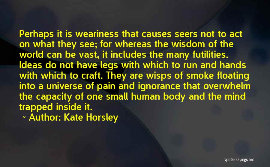 Inside The Human Body Quotes By Kate Horsley