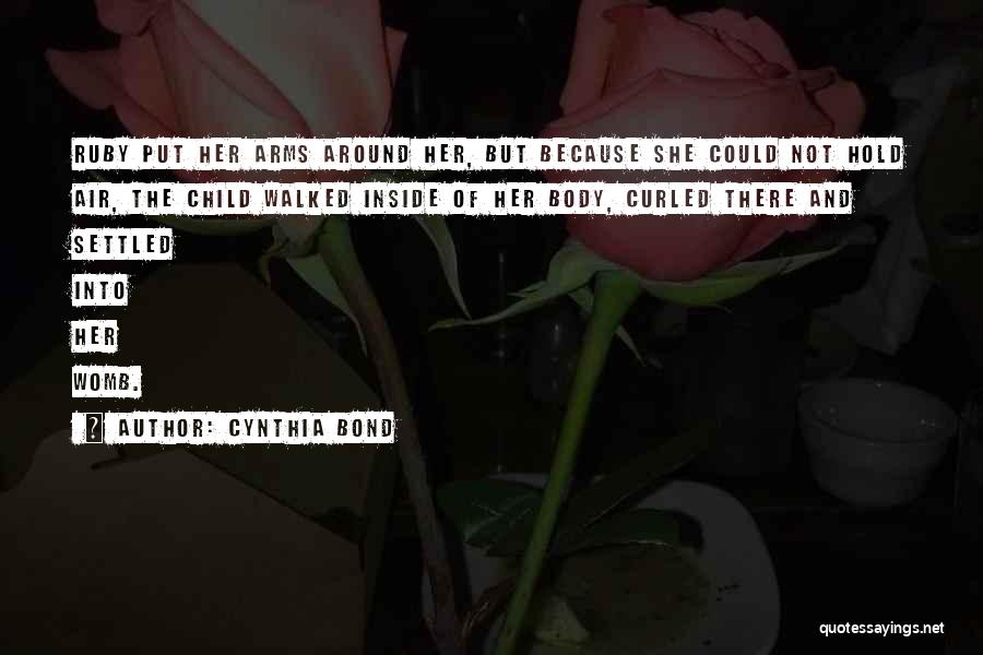 Inside The Womb Quotes By Cynthia Bond