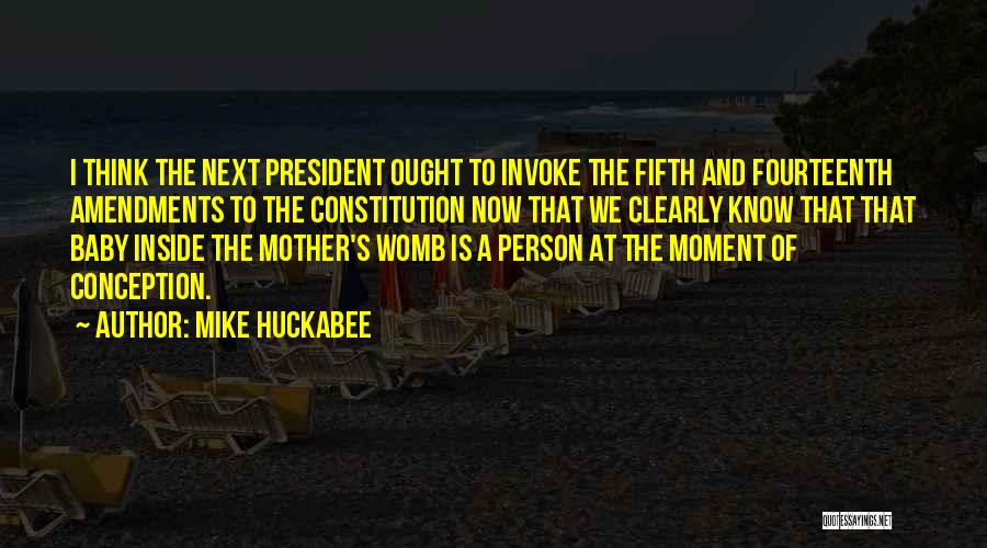 Inside The Womb Quotes By Mike Huckabee