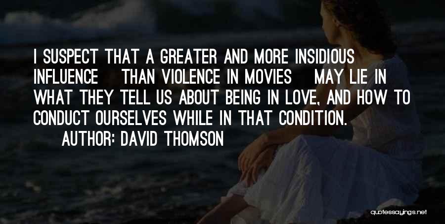 Insidious Quotes By David Thomson