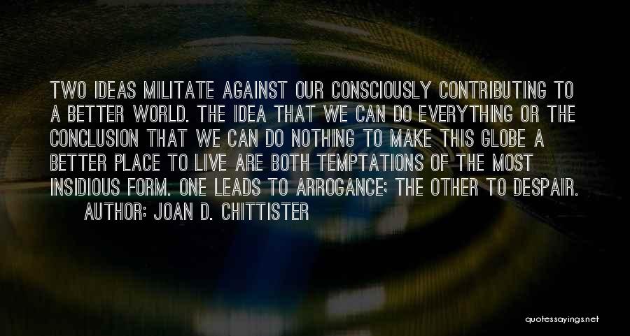 Insidious Quotes By Joan D. Chittister