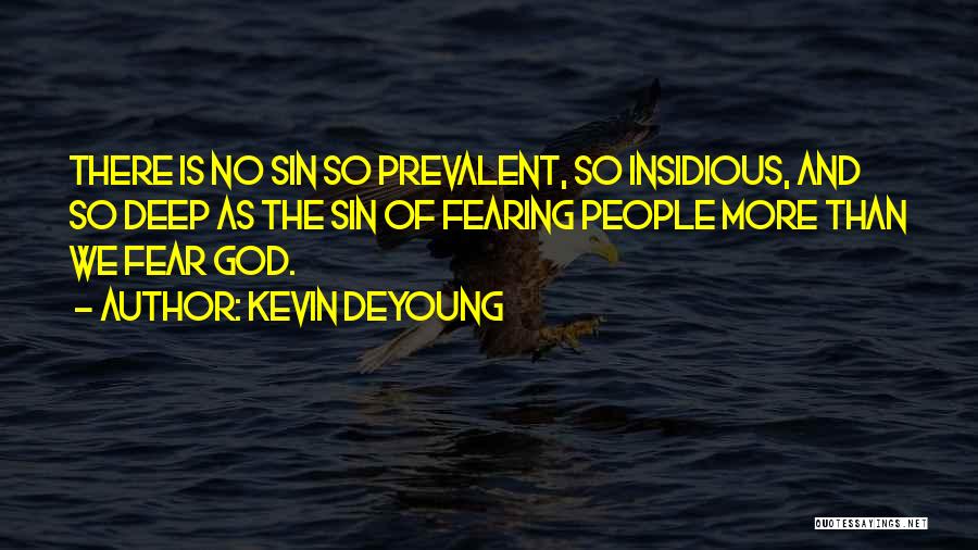 Insidious Quotes By Kevin DeYoung