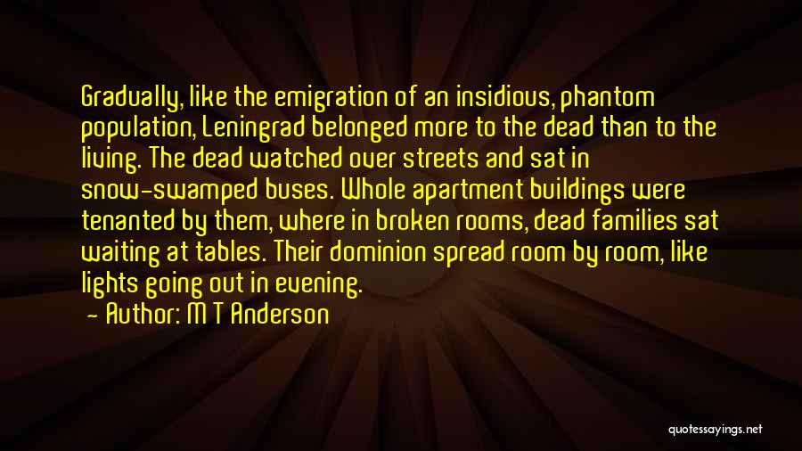 Insidious Quotes By M T Anderson