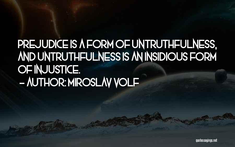 Insidious Quotes By Miroslav Volf