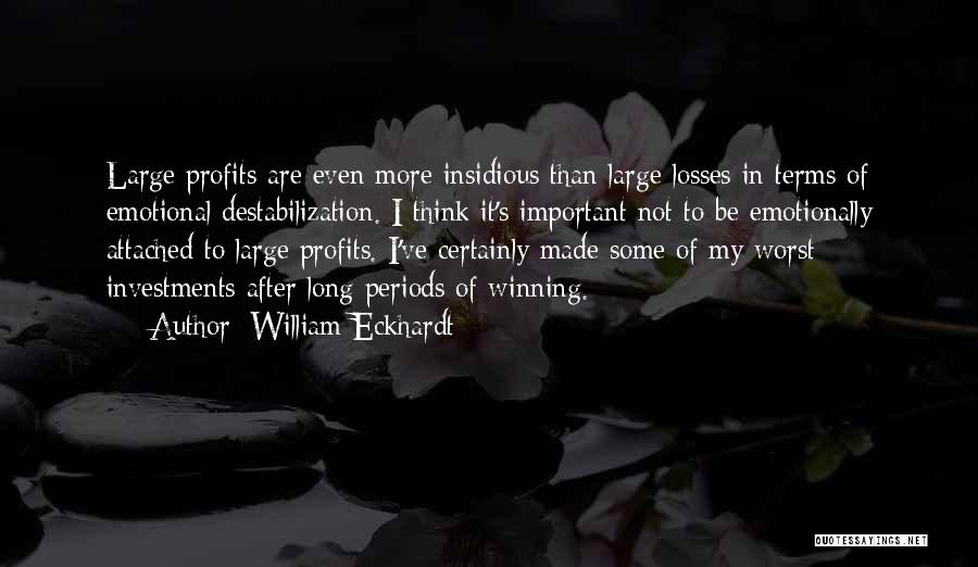 Insidious Quotes By William Eckhardt