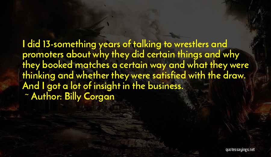 Insight In Business Quotes By Billy Corgan