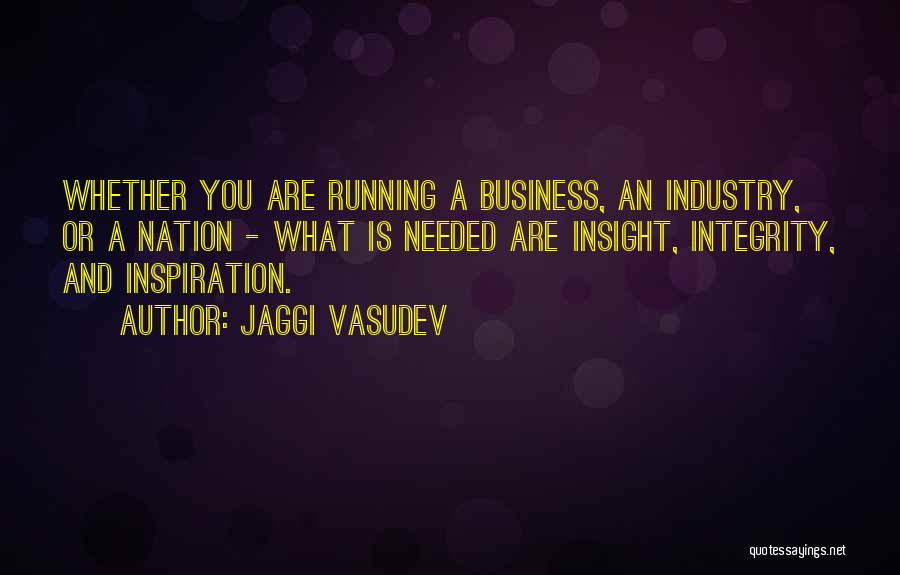 Insight In Business Quotes By Jaggi Vasudev