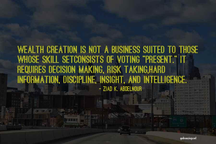 Insight In Business Quotes By Ziad K. Abdelnour Insight In Business Quotes By Ziad K. Abdelnour