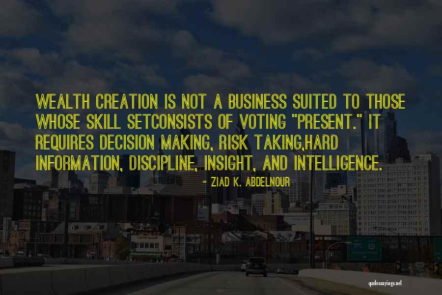 Insight In Business Quotes By Ziad K. Abdelnour