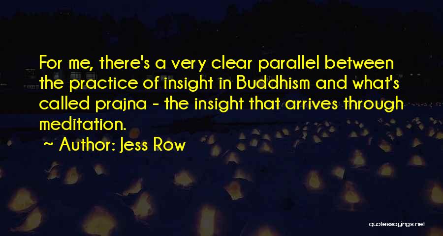 Insight Meditation Quotes By Jess Row