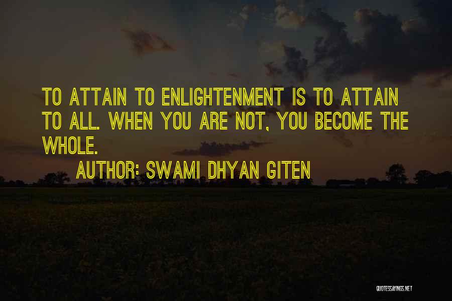 Insight Meditation Quotes By Swami Dhyan Giten