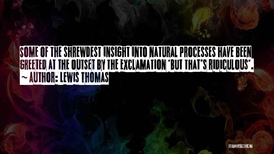 Insight Quotes By Lewis Thomas