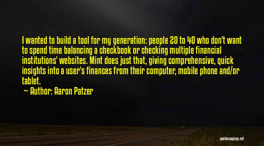 Insights Quotes By Aaron Patzer