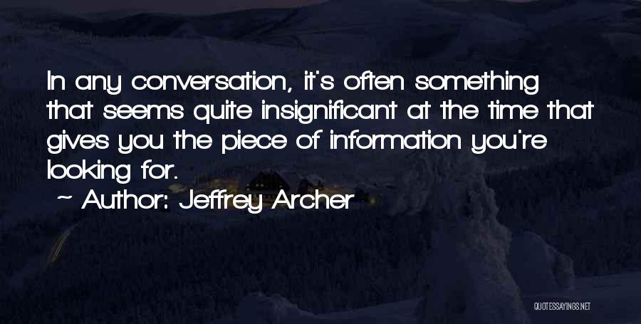 Insignificant Quotes By Jeffrey Archer