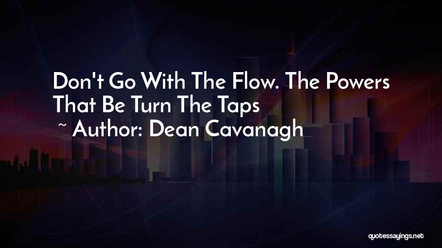 Insincerator Quotes By Dean Cavanagh