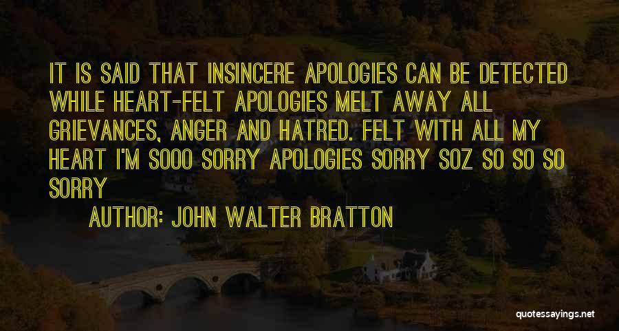 Insincere Apology Quotes By John Walter Bratton