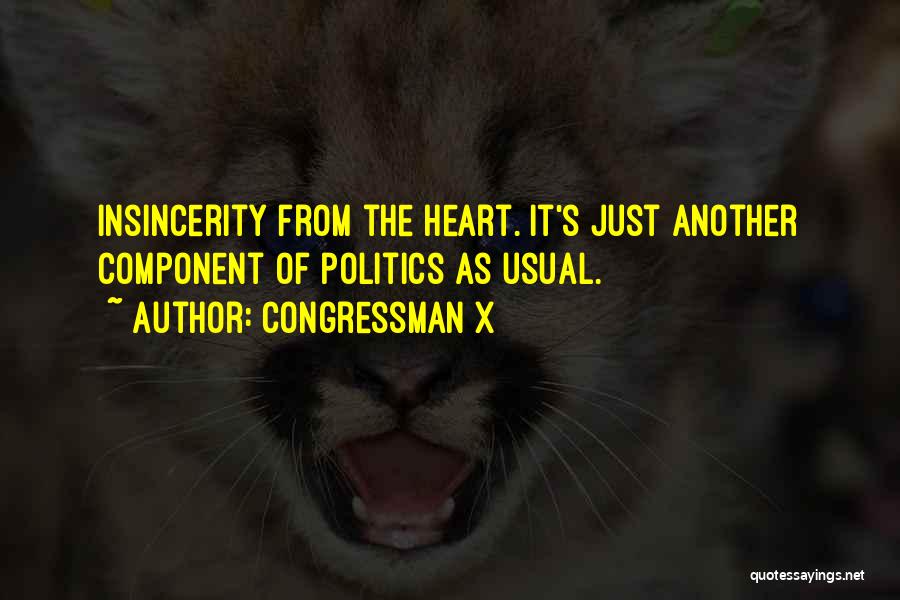 Insincerity Quotes By Congressman X