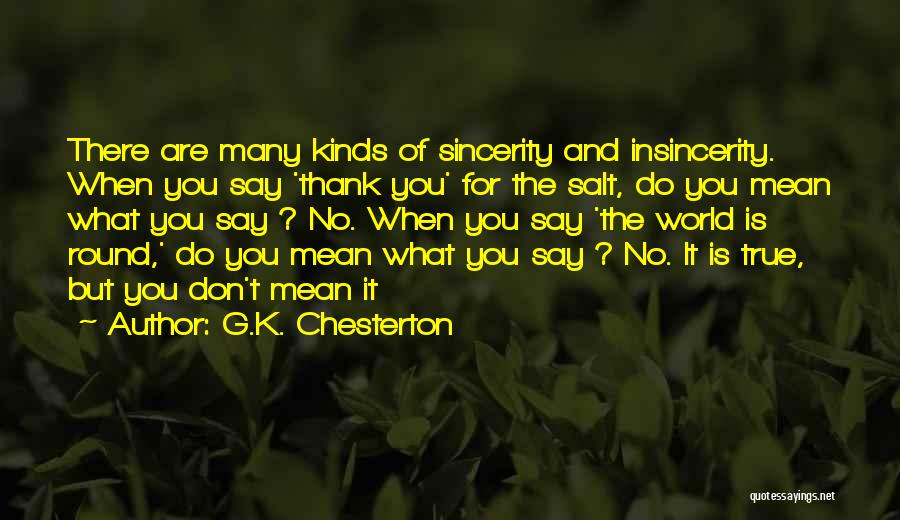 Insincerity Quotes By G.K. Chesterton