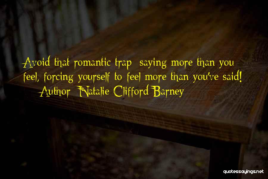 Insincerity Quotes By Natalie Clifford Barney