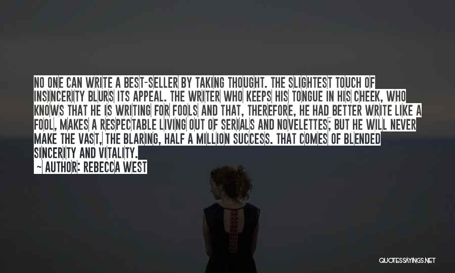 Insincerity Quotes By Rebecca West
