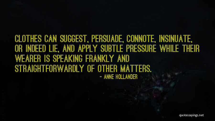 Insinuate Quotes By Anne Hollander