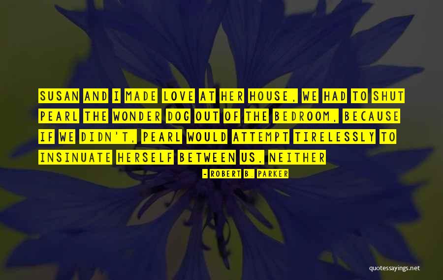 Insinuate Quotes By Robert B. Parker Insinuate Quotes By Robert B. Parker