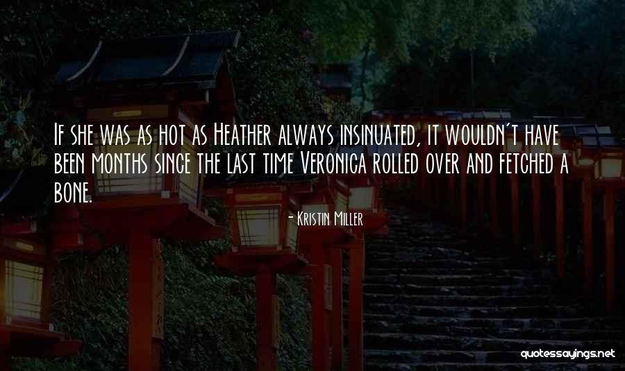 Insinuated Quotes By Kristin Miller Insinuated Quotes By Kristin Miller