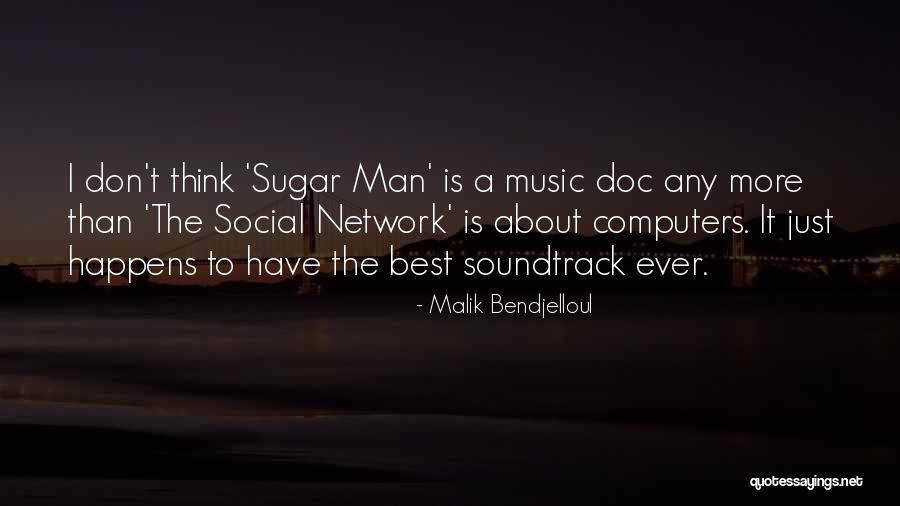 Insipientis Quotes By Malik Bendjelloul Insipientis Quotes By Malik Bendjelloul