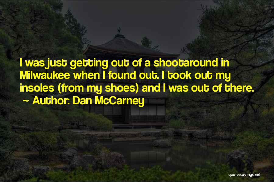 Insoles For Shoes Quotes By Dan McCarney