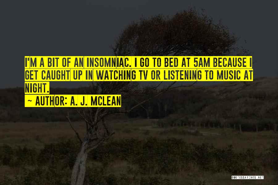 Insomniac Quotes By A. J. McLean