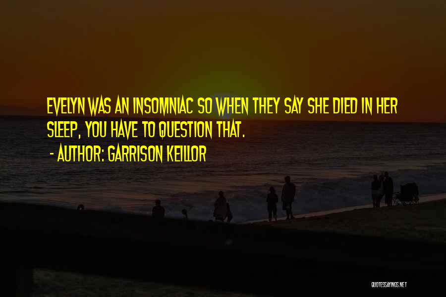 Insomniac Quotes By Garrison Keillor