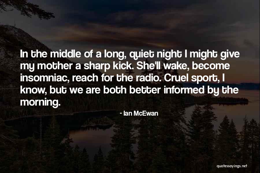 Insomniac Quotes By Ian McEwan