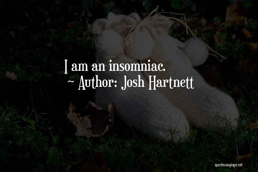 Insomniac Quotes By Josh Hartnett