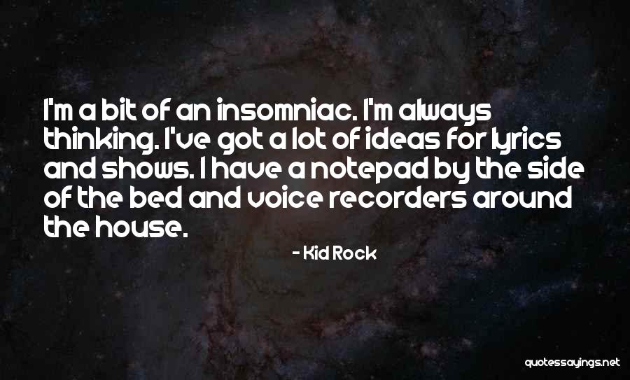 Insomniac Quotes By Kid Rock