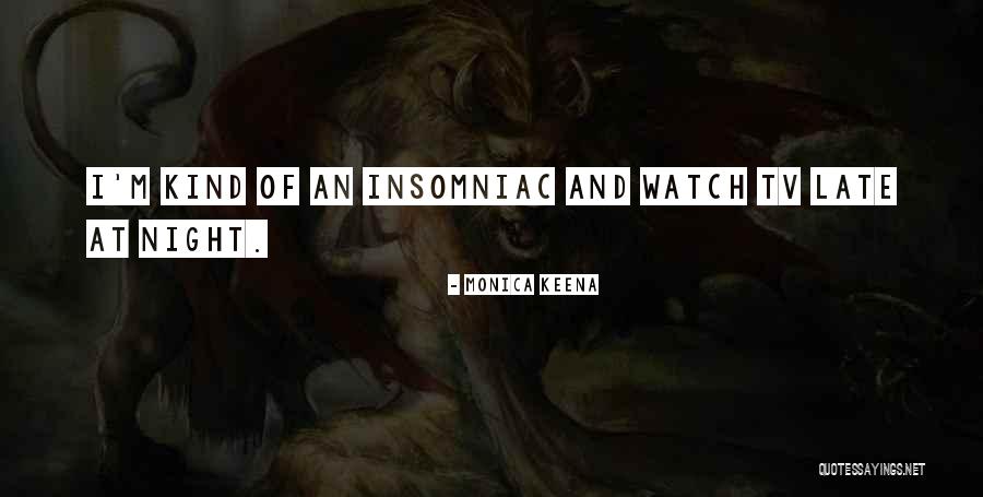 Insomniac Quotes By Monica Keena